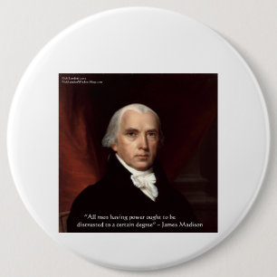 Badge Rond 15,2 Cm James Madison "Se méfier du pouvoir" Citations de