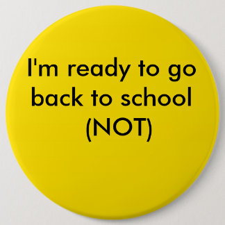 Badge Rond 15,2 Cm jaune, je suis prêt à retourner à l'école (PAS)