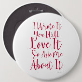 Badge Rond 15,2 Cm Je l'ai écrit et vous l'aimerez (Devant & derrière)