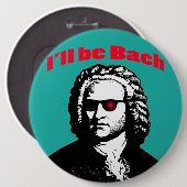 Badge Rond 15,2 Cm Je serai Bach (Devant & derrière)