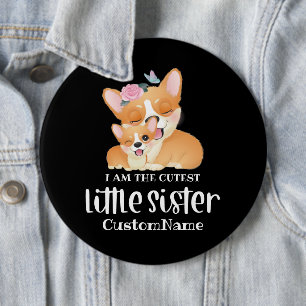 Badge Rond 15,2 Cm Je suis le chien mignon de la petite soeur la plus