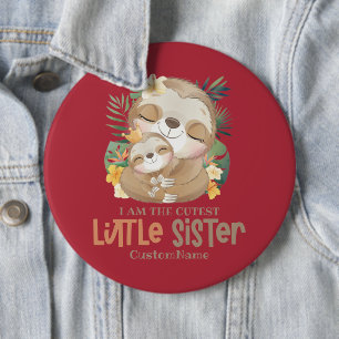 Badge Rond 15,2 Cm Je suis le Cutest Little Sister Cute Sloths Custom
