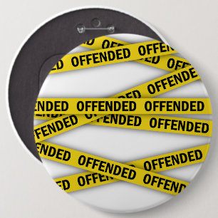 Badge Rond 15,2 Cm Je suis offensé ruban de police ne pas traverser
