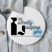 Badge Rond 15,2 Cm je vous juge en silence les boutons de devis (En situation)
