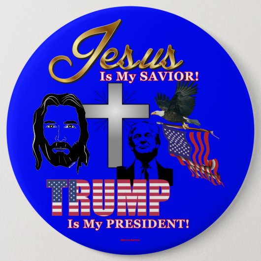 BADGE ROND 15,2 CM JÉSUS EST MON SAUVEUR TRUMP EST MON PRÉSIDENT ! (Devant)