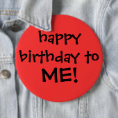 Badge Rond 15,2 Cm "joyeux anniversaire à MOI ! "bouton (En situation)