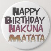 Badge Rond 15,2 Cm Joyeux anniversaire de Hakuna Matata Design (Devant)