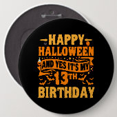 Badge Rond 15,2 Cm Joyeux Halloween et oui C'est mon 13e cadeau d'ann (Devant & derrière)