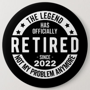 Badge Rond 15,2 Cm La Légende A Officiellement Retraité, Retraité 