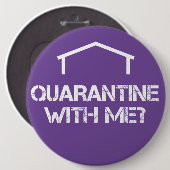 Badge Rond 15,2 Cm La quarantaine avec moi ? (Devant & derrière)