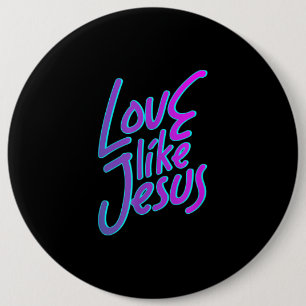 Badge Rond 15,2 Cm L'Amour de Jésus L'amour comme Jésus Funny Style