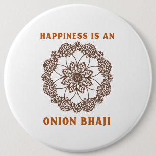 Badge Rond 15,2 Cm Le bonheur est un amateur de curry d'oignon bhaji