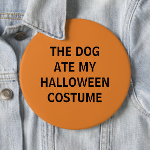 Badge Rond 15,2 Cm Le Chien A Mangé Mon Costume Halloween