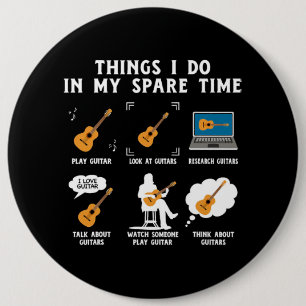 Badge Rond 15,2 Cm Les choses que je fais dans My Spare Time Guitar