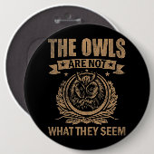 Badge Rond 15,2 Cm Les Chouettes Ne Sont Pas Ce Qu'Ils Semblent Drôle (Devant & derrière)