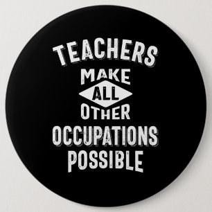 Badge Rond 15,2 Cm Les Enseignants Permettent D'Autres Occupations