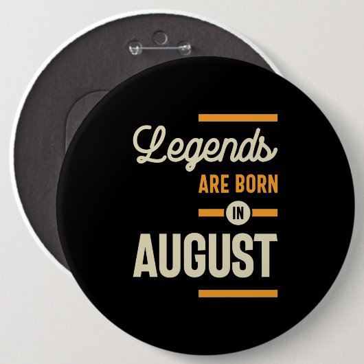 Badge Rond 15,2 Cm Les légendes sont nées en Août - Août Anniversaire (Devant & derrière)