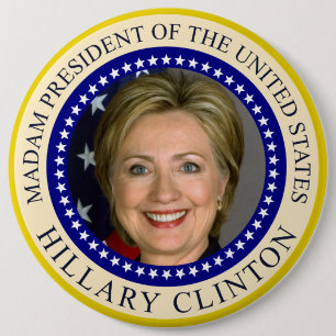 Badge Rond 15,2 Cm Madame président des Etats-Unis Hillary Clinton