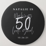 Badge Rond 15,2 Cm Making 50 look good age birthday personalized<br><div class="desc">Making 50 look good age birthday typographic personalized birthday gift. Life begins at fifty, show how happy you are to be in your fifties with this design, ideal for a birthday party or celebration weekend away. Make it a party to remember with the awesome outfit or a ideal gift for...</div>