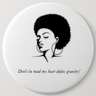 Badge Rond 15,2 Cm Mes cheveux défient le bouton de gravité