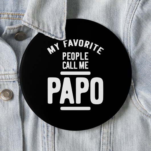 Badge Rond 15,2 Cm Mes Gens Préférés M'Appelent Papo | Cadeau Père (En situation)