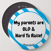 Badge Rond 15,2 Cm Mes parents sont vieux et difficiles à élever bout (Devant & derrière)