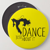 Badge Rond 15,2 Cm Message amusant - Juste Danser À Ce Sujet 1 (Devant & derrière)