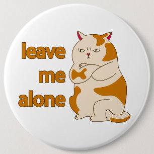 Badge Rond 15,2 Cm Moody Grosse cat me laisse tranquille