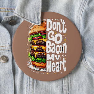 Badge Rond 15,2 Cm N'allez pas Bacon Mon coeur amusant jeu de nourrit
