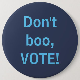 Badge Rond 15,2 Cm Ne huez pas, votez !