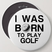 Badge Rond 15,2 Cm Né pour jouer au golf (Devant & derrière)