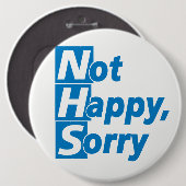 Badge Rond 15,2 Cm NHS - Pas Heureux, Désolé ! (Devant & derrière)