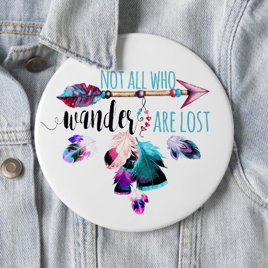 Badge Rond 15,2 Cm Not All Who Wander Are Lost Bohemian (En situation)