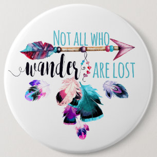 Badge Rond 15,2 Cm Not All Who Wander Are Lost Bohemian