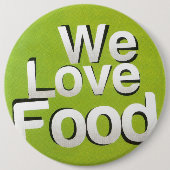 Badge Rond 15,2 Cm Nous aimons la nourriture (Devant)