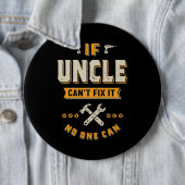 Badge Rond 15,2 Cm Oncle ne peut pas le réparer (En situation)