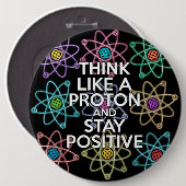 Badge Rond 15,2 Cm Pensez à un proton et restez positif (Devant & derrière)