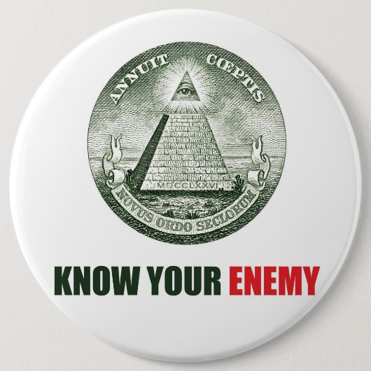 Badge Rond 15,2 Cm plaque pin know your enemy illuminati (Devant)