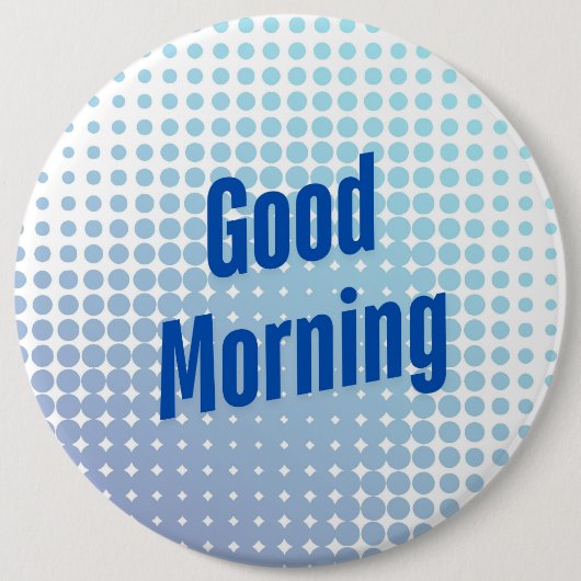 Badge Rond 15,2 Cm Points Bleus du bon matin (Devant)