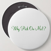 Badge Rond 15,2 Cm Pourquoi sélection sur moi ! ? (Devant & derrière)