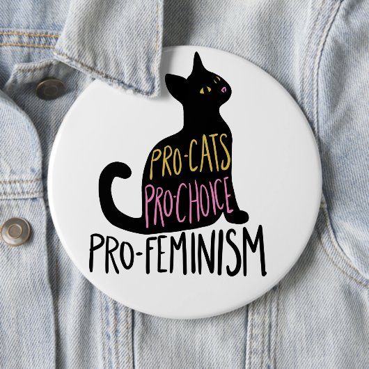 Badge Rond 15,2 Cm Pro-chats Pro-choix pro-féminisme (En situation)
