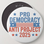 Badge Rond 15,2 Cm Pro Democracy Anti Project 2025 Trump républicain (Devant & derrière)