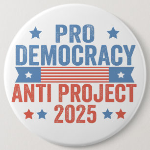 Badge Rond 15,2 Cm Pro Democracy Anti Project 2025 Trump républicain