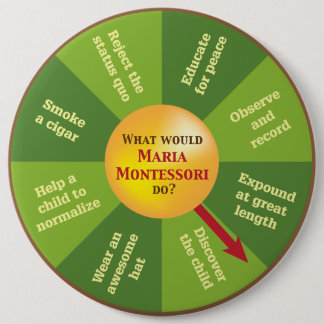 Badge Rond 15,2 Cm Que Maria Montessori ferait-elle ?