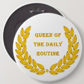 Badge Rond 15,2 Cm Reine de la routine quotidienne (Devant & derrière)