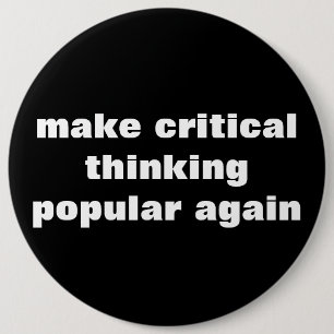 Badge Rond 15,2 Cm Rendre la pensée critique populaire