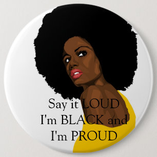 Badge Rond 15,2 Cm Say it LOUD I'm BLACK and I'm PROUD