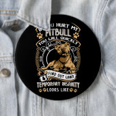 Badge Rond 15,2 Cm Si Vous Avez Blessé Mon Pitbull, Vous Serez Rapide (En situation)