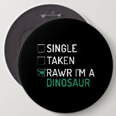 Badge Rond 15,2 Cm Single Taken Rawr In a Dinosaur Fossils (Devant & derrière)