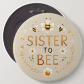 Badge Rond 15,2 Cm Sis to Bee (Devant & derrière)